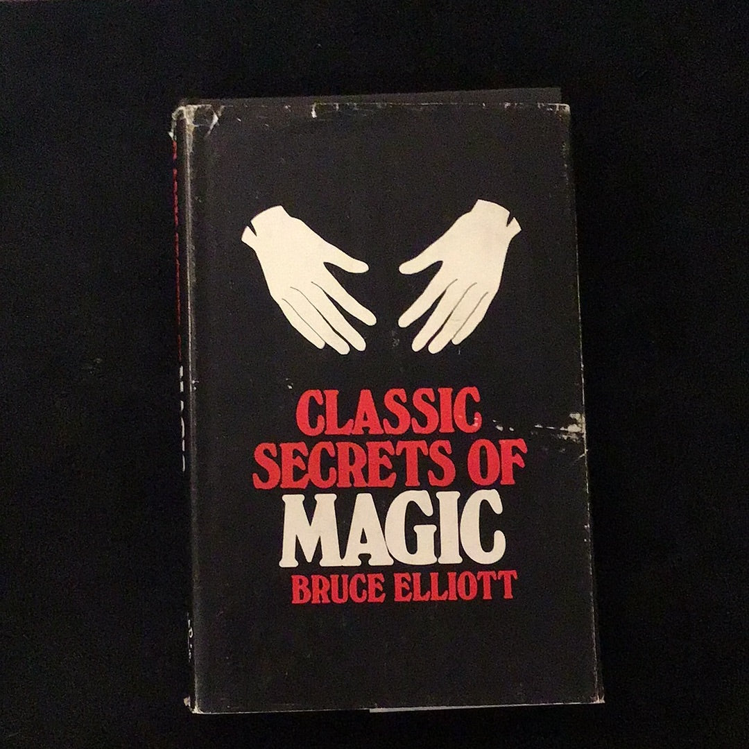Classic Secrets of Magic by Bruce Elliott