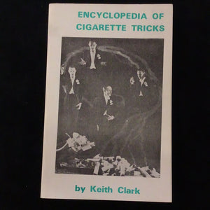 Encyclopedia of Cigarette Tricks by Keith Clark