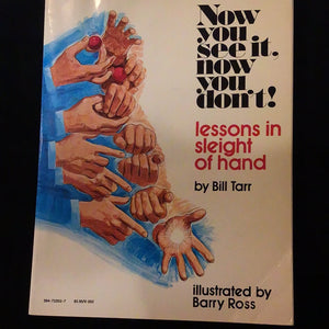 Now You See It, Now You Don’t! Lessons in Sleight of Hand by Bill Tarr